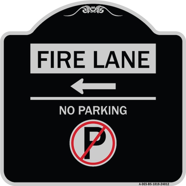 Fire Lane No Parking W/ No Parking & Left Arrow Heavy-Gauge Alum Sign, 18" x 18", BS-1818-24012